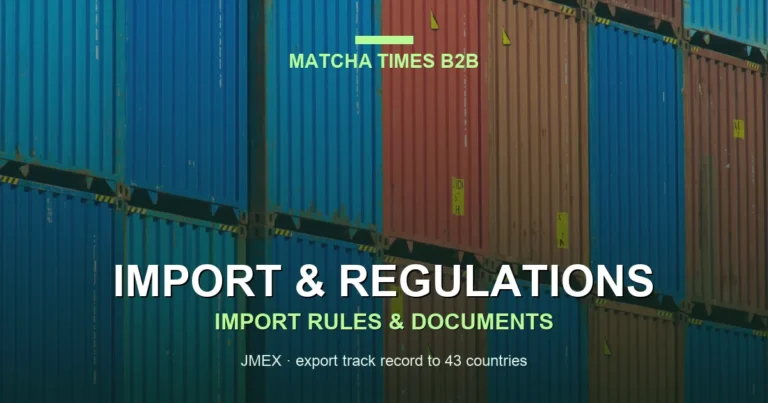 How to Import Matcha from Japan (2026): HS Codes, Rules & Documents