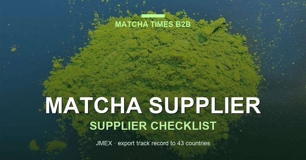 Japanese Matcha Suppliers for GCC Buyers: How to Source Direct from Japan