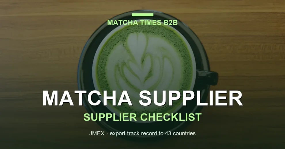 Matcha Batch Traceability for B2B Buyers: Lot Codes, COA, Farm-to-Export Records & Recall Readiness