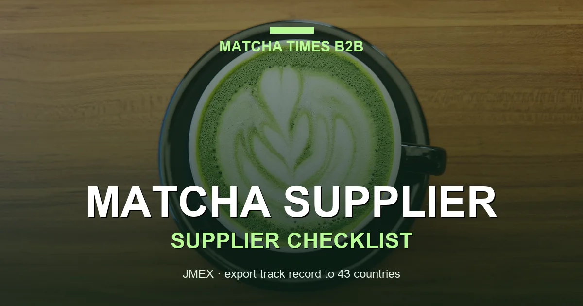 Matcha Batch Traceability for B2B Buyers: Lot Codes, COA, Farm-to-Export Records & Recall Readiness