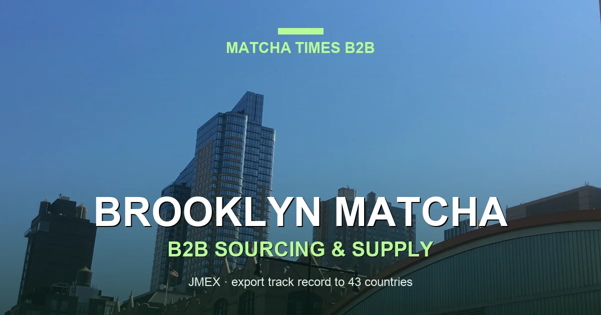 Best Wholesale Matcha for Cafes in Brooklyn: Grade, Cost & Supplier Guide