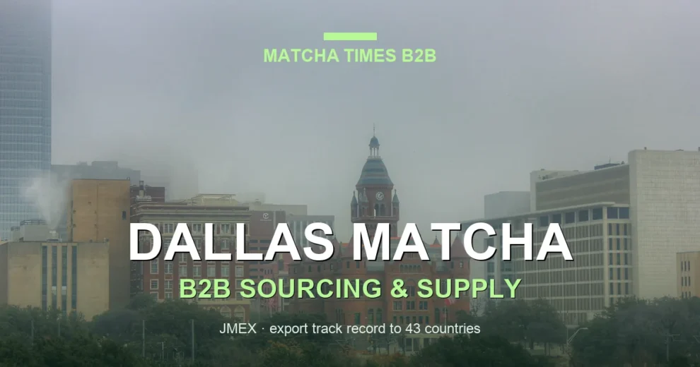 Matcha Supplier Dallas: Wholesale Japanese Matcha for Cafés, Hotels & Brands