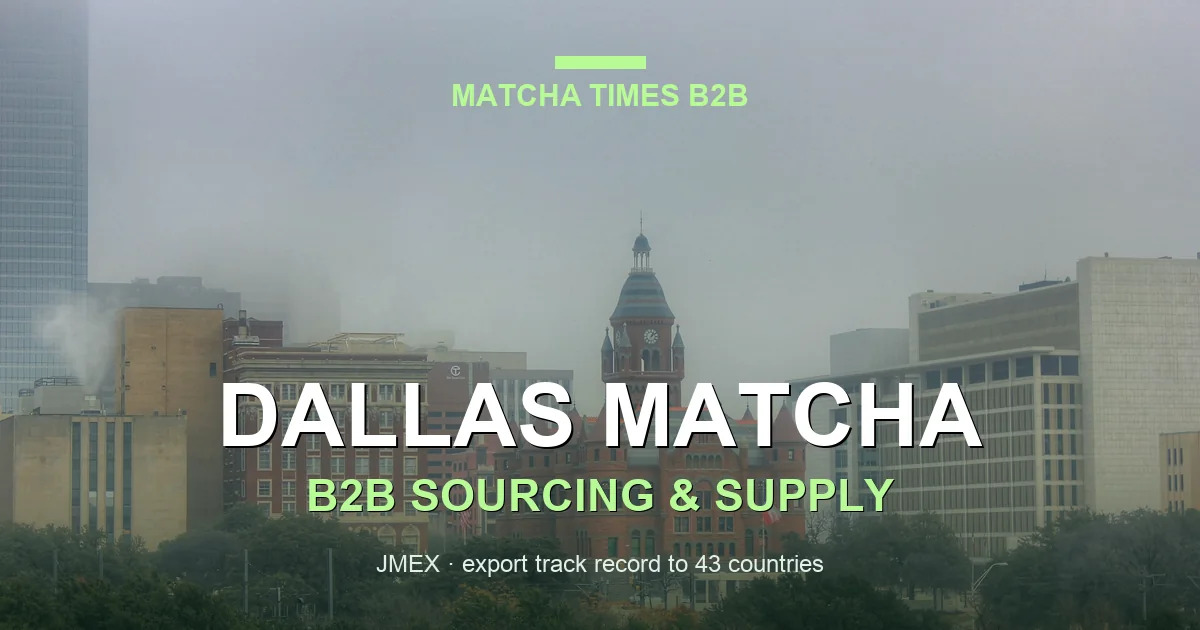 Matcha Supplier Dallas: Wholesale Japanese Matcha for Cafés, Hotels & Brands