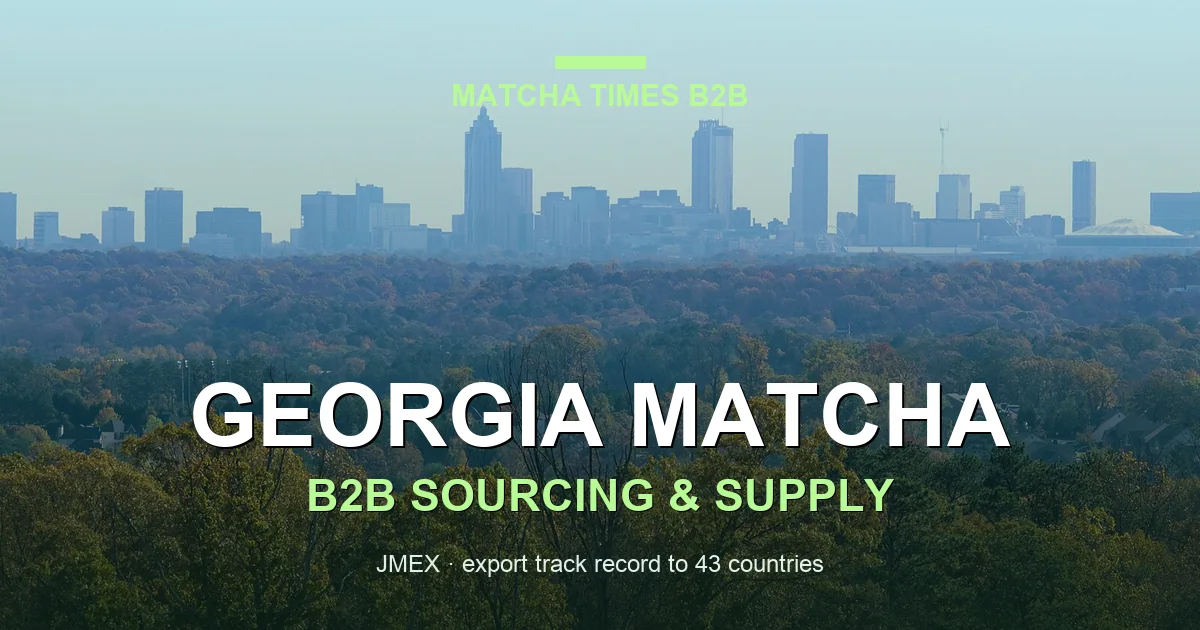 Japanese Matcha Supplier in Georgia: B2B Sourcing Guide for Cafes & Brands
