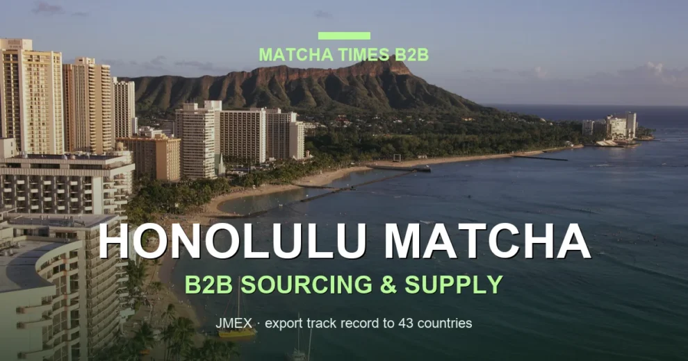 Matcha Supplier Honolulu: Wholesale Japanese Matcha for Cafés, Hotels & Brands
