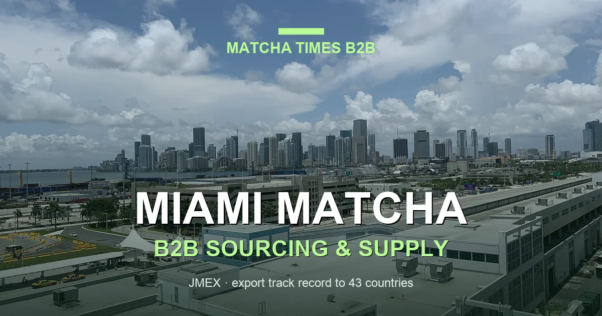 Matcha Supplier Miami: Wholesale Japanese Matcha for Cafés, Hotels & Brands