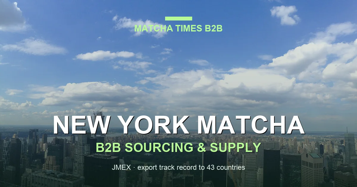 Matcha Supplier New York City - Wholesale Japanese Matcha for Cafes, Hotels and Brands