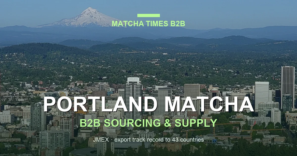 Matcha Supplier Portland: Wholesale Japanese Matcha for Cafés, Hotels & Brands