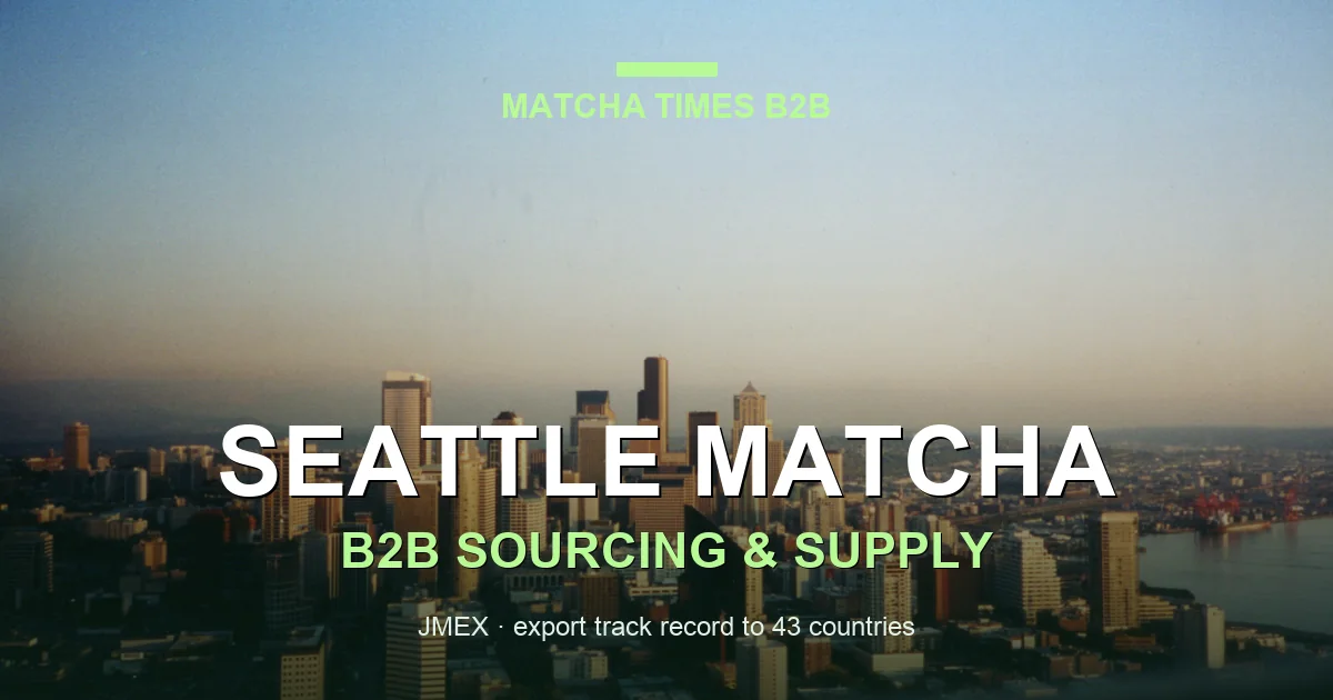 Matcha Supplier Seattle: Wholesale Japanese Matcha for Cafés, Hotels & Brands