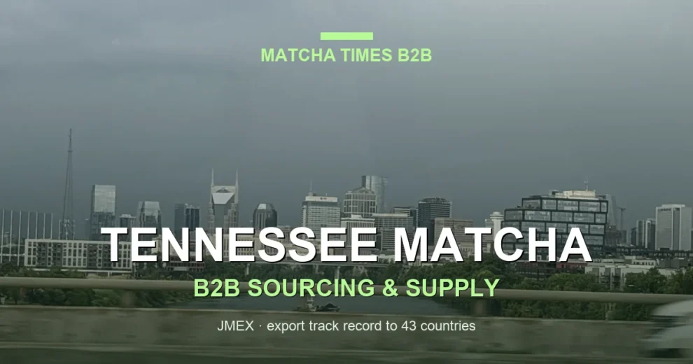 Japanese Matcha Supplier in Tennessee: B2B Sourcing Guide for Cafés & Brands