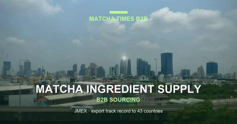 Japanese Matcha for Thai Beverage Chains: Bulk Supply, Consistency & Cost