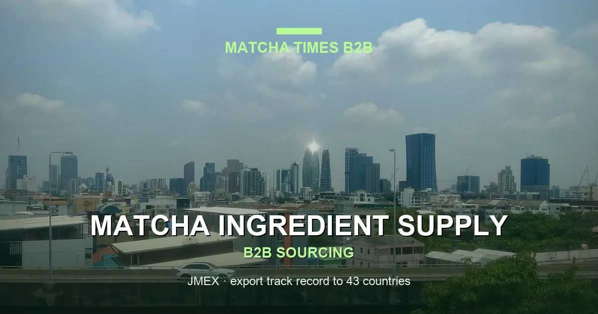 Japanese Matcha for Thai Beverage Chains: Bulk Supply, Consistency & Cost