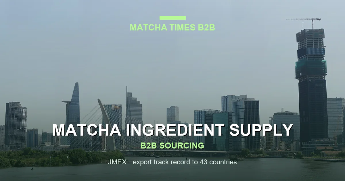 Japanese Matcha for Vietnamese Beverage Manufacturers: Specs, Cost & Bulk Supply