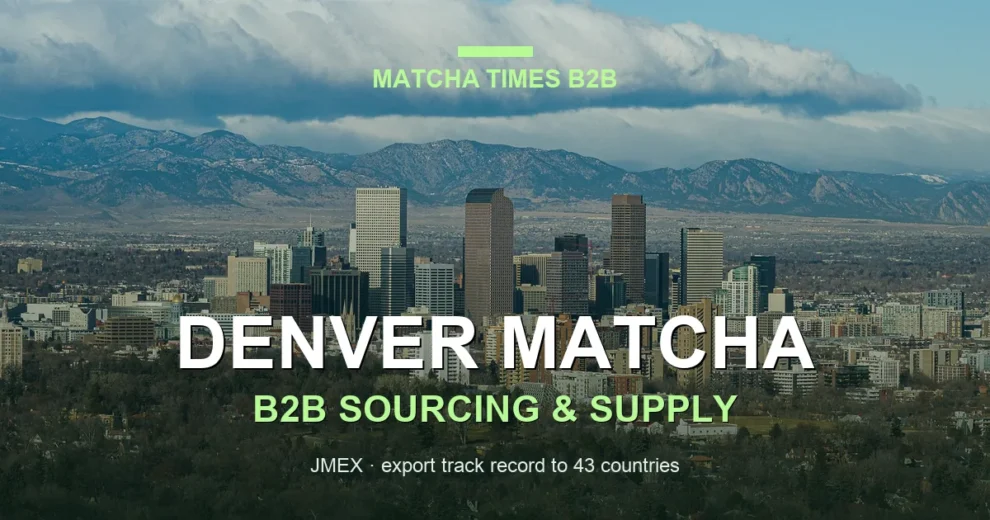 Matcha Wholesale Denver: Japanese Supply, MOQ, Price & Delivery Guide