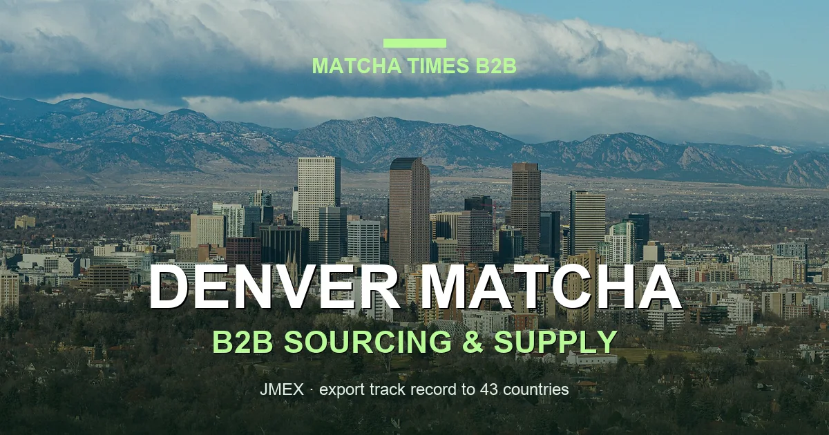 Matcha Wholesale Denver: Japanese Supply, MOQ, Price & Delivery Guide