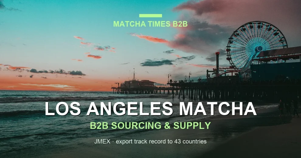 Matcha Wholesale Los Angeles: Japanese Supply, MOQ, Price & Delivery Guide