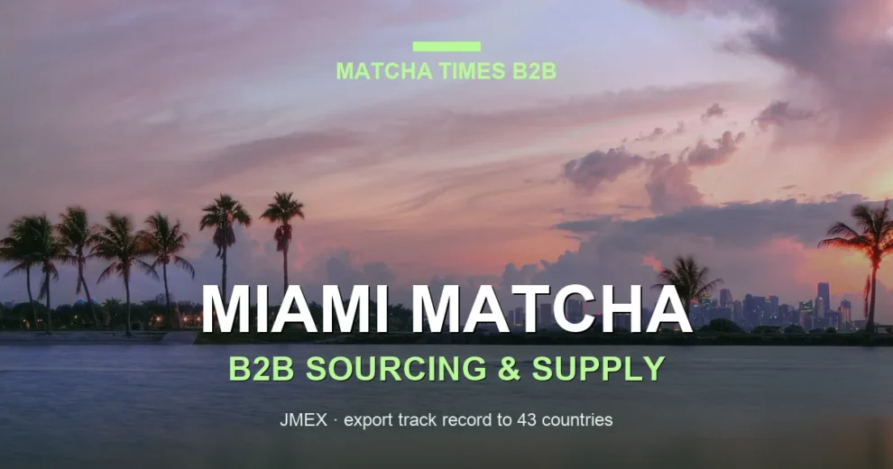 Matcha Wholesale Miami: Japanese Supply, MOQ, Price & Delivery Guide