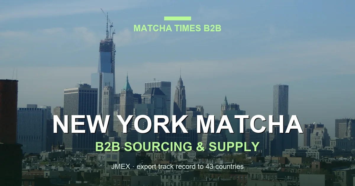 New York Matcha Wholesale: Japanese Supplier, MOQ, Price & Delivery Guide