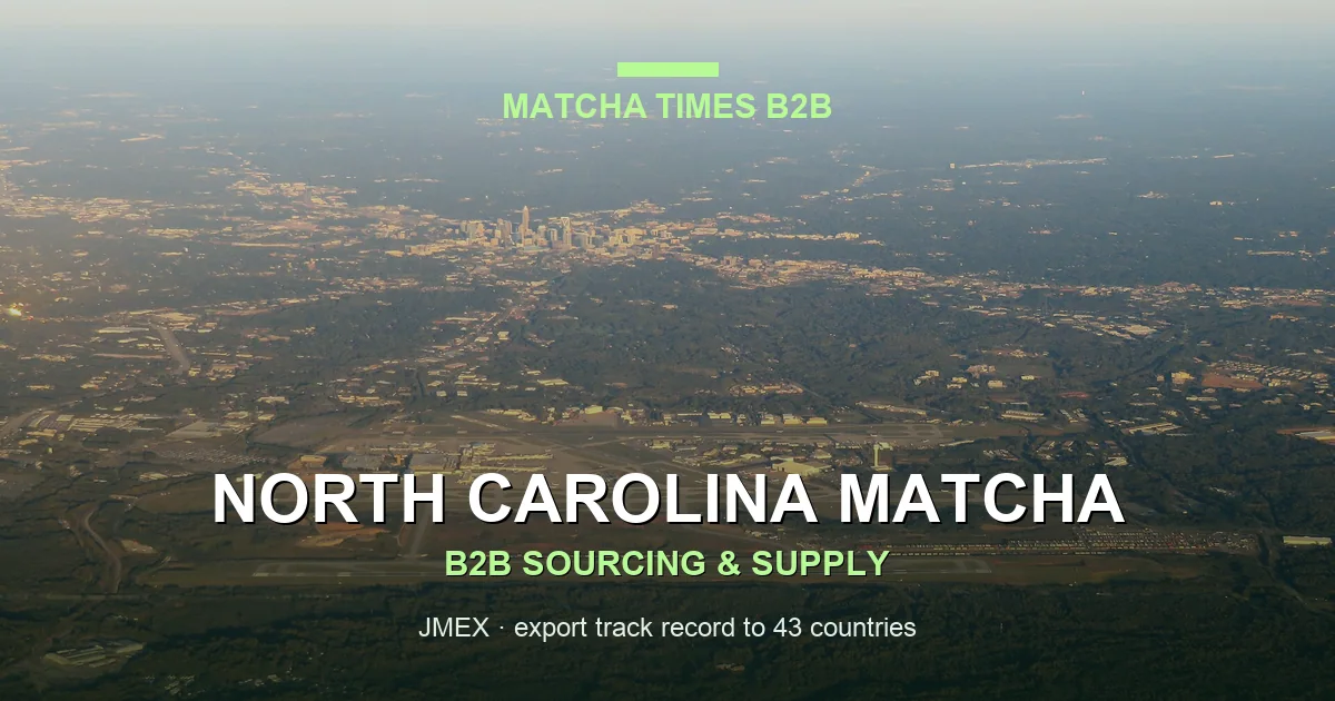 North Carolina Matcha Wholesale: Japanese Supplier, MOQ, Price & Delivery Guide