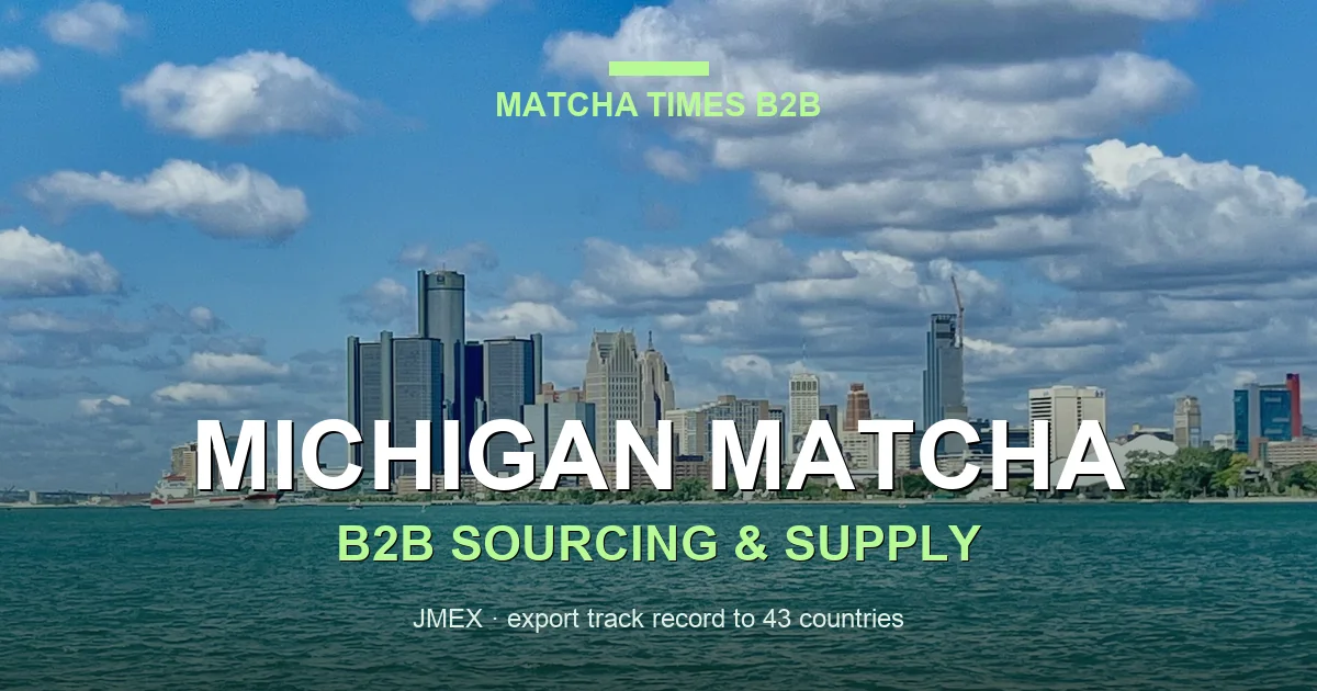 Matcha Wholesale Price in Michigan: 2026 Landed Cost, MOQ & Delivery Guide