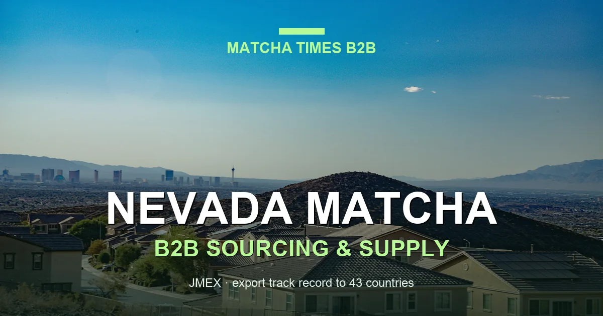 Matcha Wholesale Price in Nevada: 2026 Landed Cost, MOQ & Delivery Guide