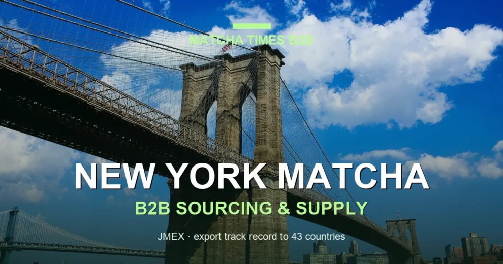 Matcha Wholesale Price in New York: 2026 Landed Cost, MOQ & Delivery Guide
