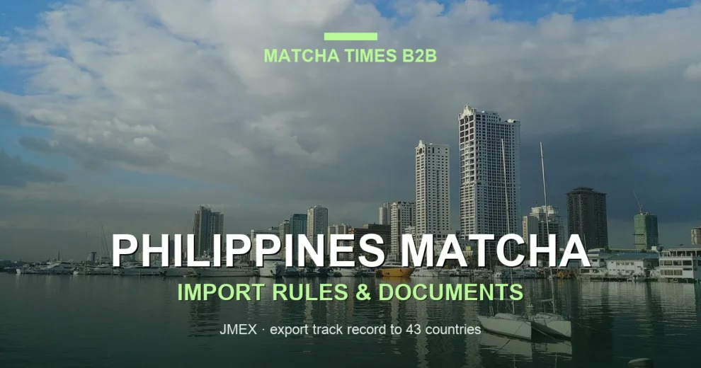 Matcha Wholesale Price in Philippines: 2026 Landed Cost, Duty & MOQ Guide
