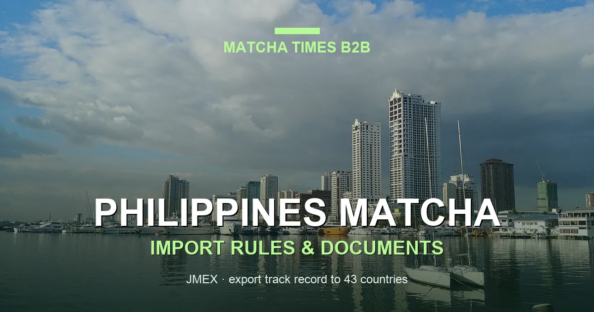 Matcha Wholesale Price in Philippines: 2026 Landed Cost, Duty & MOQ Guide