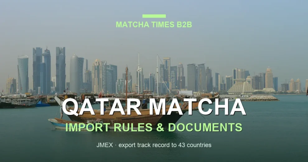 Matcha Wholesale Qatar: Japanese Supplier, MOQ, Price & Import Guide