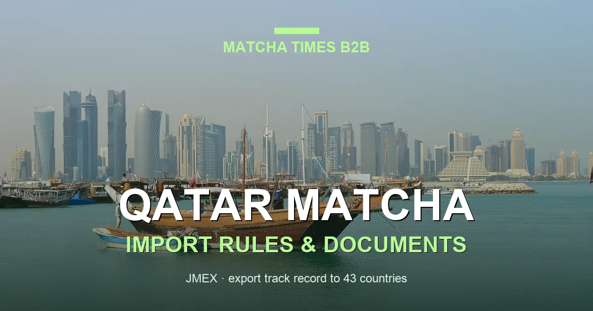 Matcha Wholesale Qatar: Japanese Supplier, MOQ, Price & Import Guide