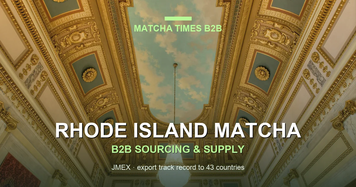 Rhode Island Matcha Wholesale: Japanese Supplier, MOQ, Price & Delivery Guide