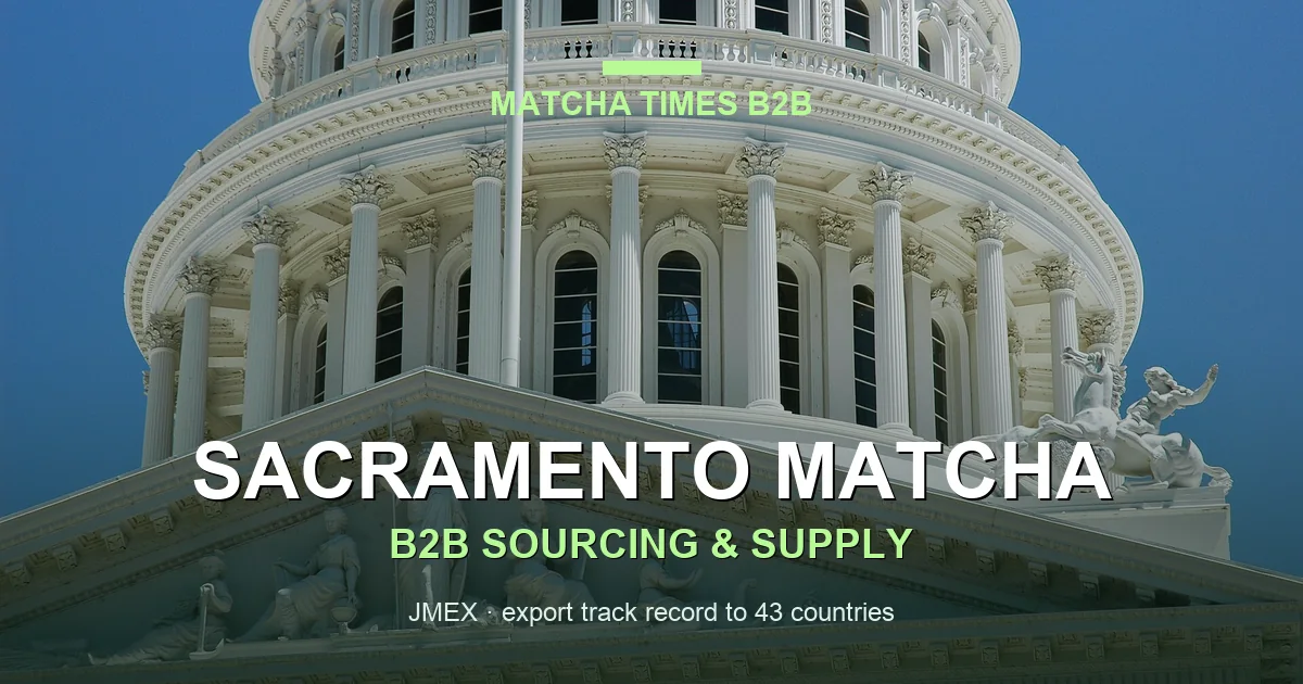 Matcha Wholesale Sacramento: Japanese Supply, MOQ, Price & Delivery Guide