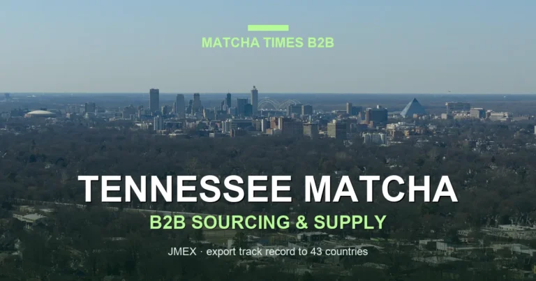 Tennessee Matcha Wholesale: Japanese Supplier, MOQ, Price & Delivery Guide