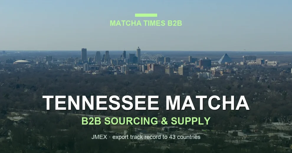 Tennessee Matcha Wholesale: Japanese Supplier, MOQ, Price & Delivery Guide