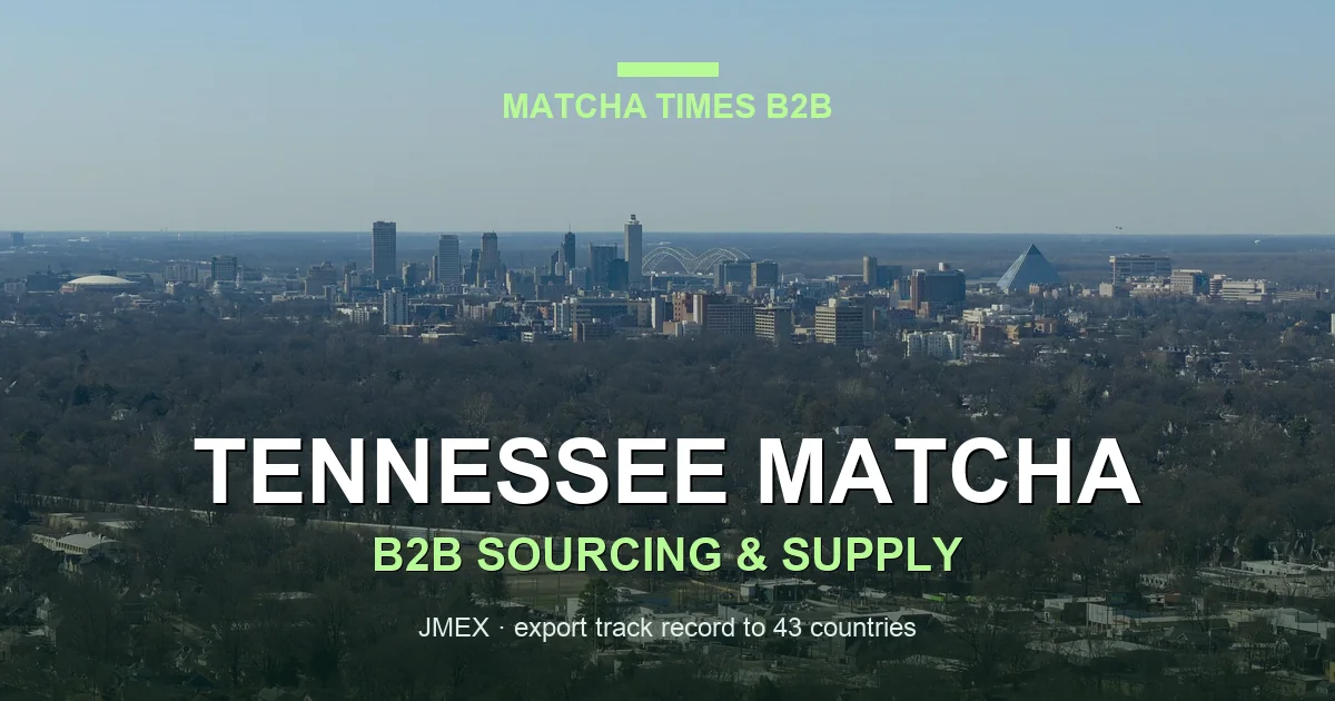 Tennessee Matcha Wholesale: Japanese Supplier, MOQ, Price & Delivery Guide