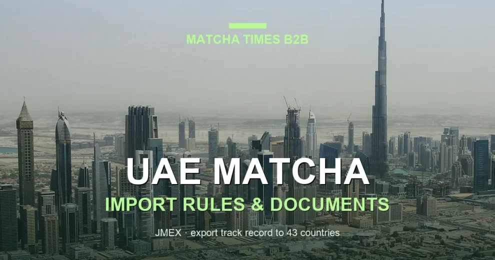 Matcha Wholesale UAE: Japanese Supplier, MOQ, Price & Import Guide