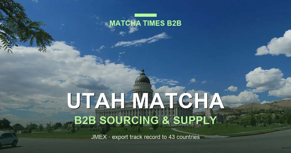 Utah Matcha Wholesale: Japanese Supplier, MOQ, Price & Delivery Guide