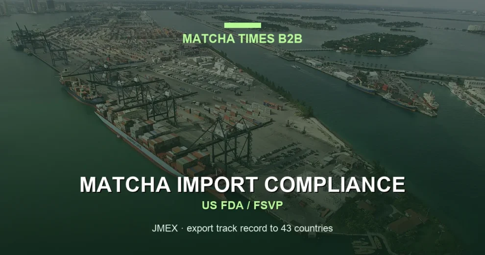 Who Is Responsible for FSVP When Importing Matcha into the United States?