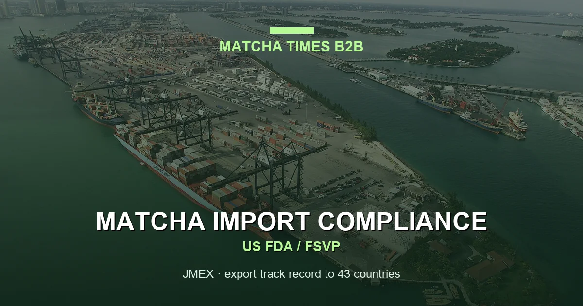 Who Is Responsible for FSVP When Importing Matcha into the United States?