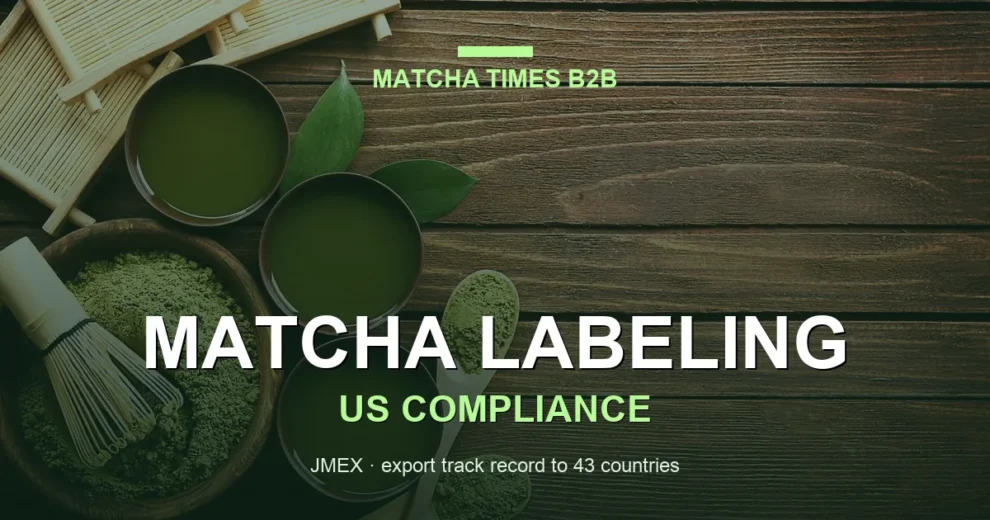 US Matcha Labeling Requirements: Nutrition Facts, Allergens & Claims