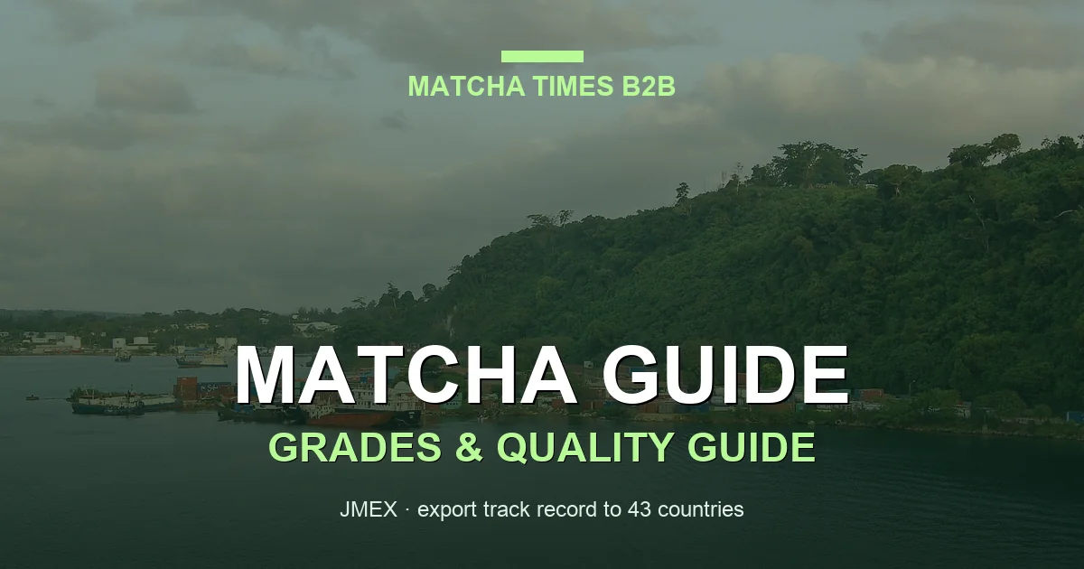 Shizuoka Matcha Wholesale: Flavor, Color, Pricing & B2B Applications