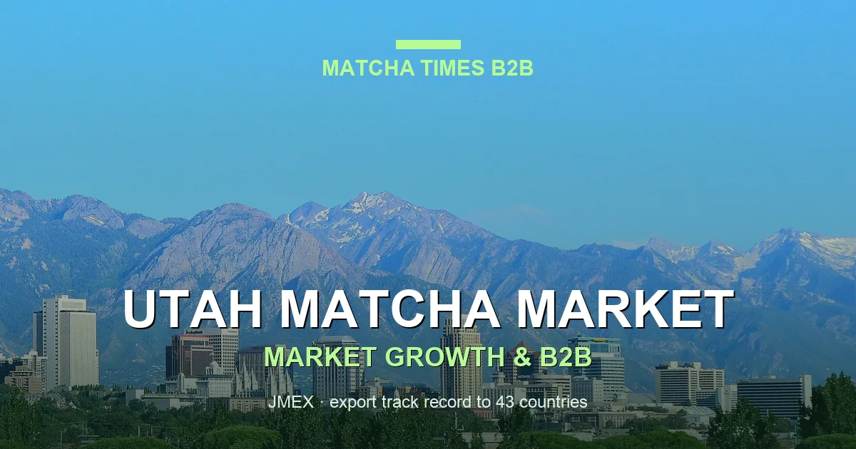 Utah Matcha Market 2026: Café Growth, Consumer Trends & B2B Opportunities